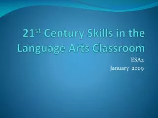 21 st Century Skills in the Language Arts Classroom