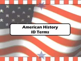 American History ID Terms