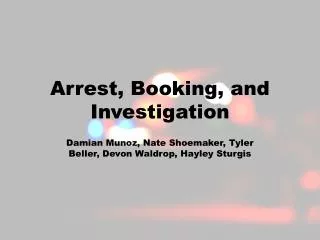 Arrest, Booking, and Investigation