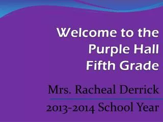 Welcome to the Purple Hall Fifth Grade