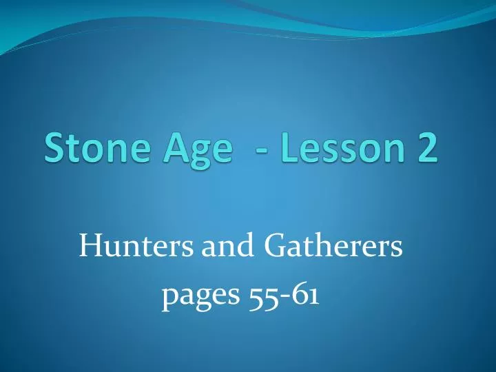 stone age lesson 2
