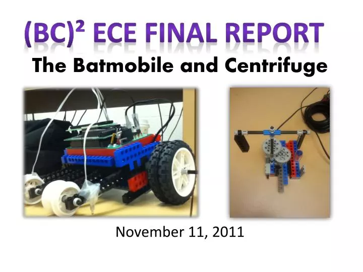 the batmobile and centrifuge november 11 2011
