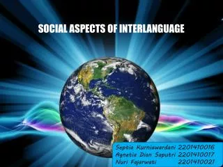 SOCIAL ASPECTS OF INTERLANGUAGE