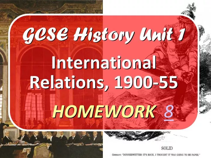 gcse history unit 1 international relations 1900 55 homework