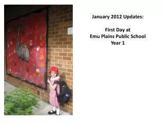 January 2012 Updates: First Day at Emu Plains Public School Year 1