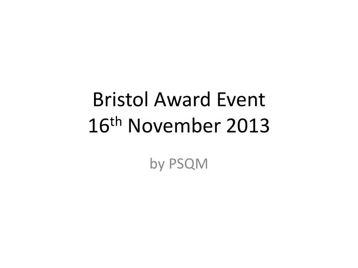 bristol award event 16 th november 2013