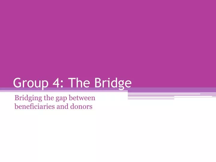 group 4 the bridge