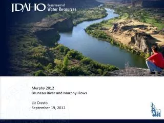 Murphy 2012 Bruneau River and Murphy Flows Liz Cresto September 19, 2012