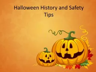 Halloween History and Safety Tips