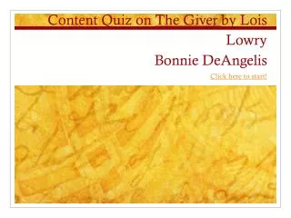Content Quiz on The Giver by Lois Lowry Bonnie DeAngelis