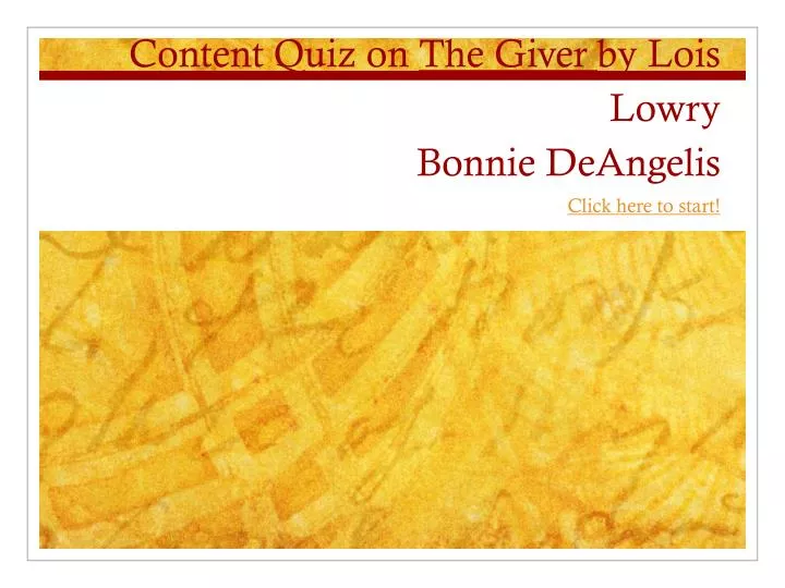 content quiz on the giver by lois lowry bonnie deangelis