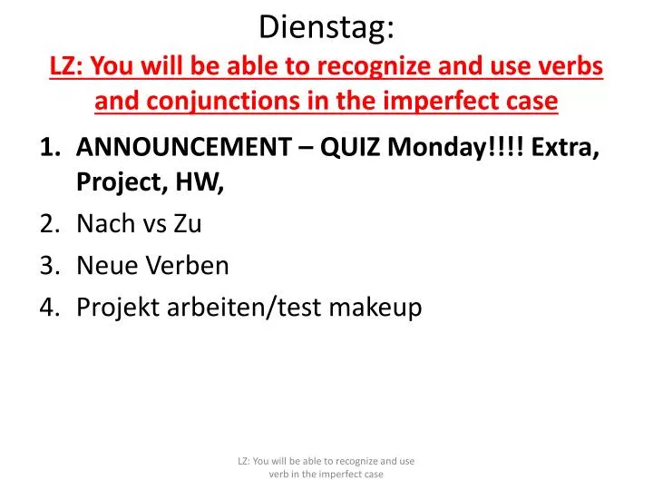 dienstag lz you will be able to recognize and use verbs and conjunctions in the imperfect case