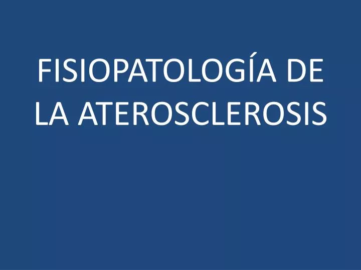 fisiopatolog a de la aterosclerosis