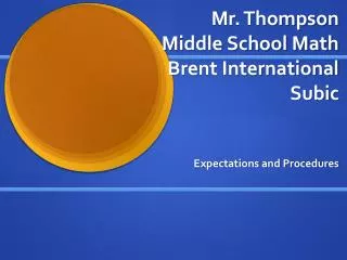 Mr. Thompson Middle School Math Brent International Subic