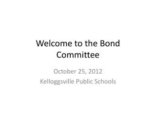 Welcome to the Bond Committee