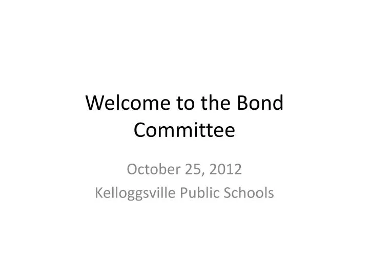 welcome to the bond committee
