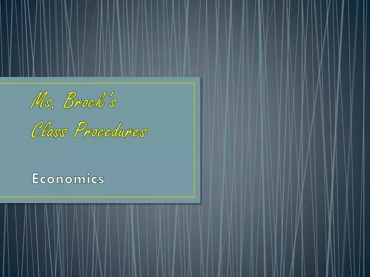 ms brock s class procedures economics
