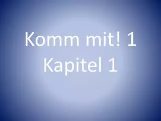 komm mit 1 kapitel 1