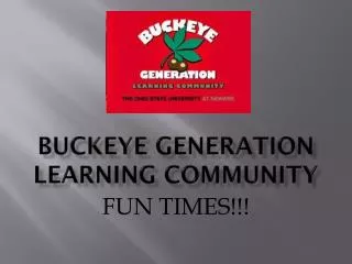 BUCKEYE GENERATION LEARNING COMMUNITY