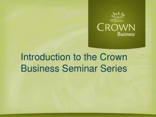 Introduction to the Crown Business Seminar Series