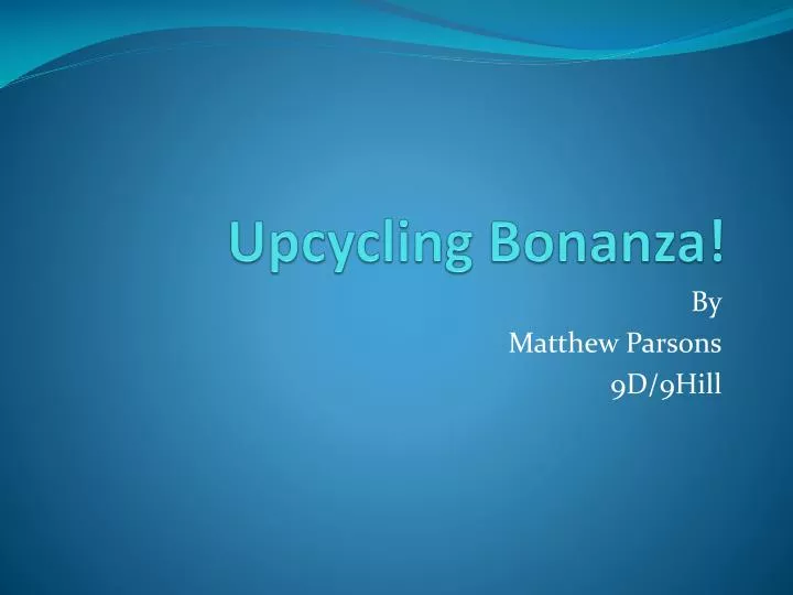 upcycling bonanza
