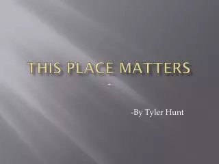 THIs place matters