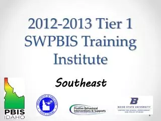 2012-2013 Tier 1 SWPBIS Training Institute