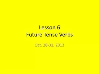 Lesson 6 Future Tense Verbs