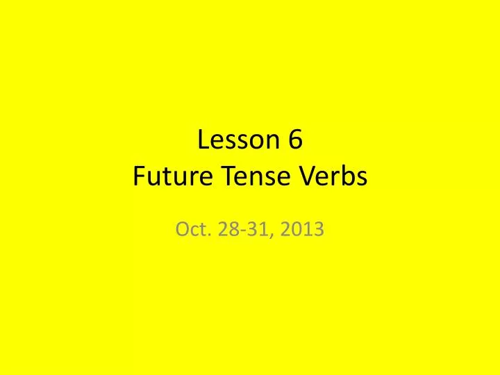 lesson 6 future tense verbs