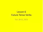 Lesson 6 Future Tense Verbs - slide 1