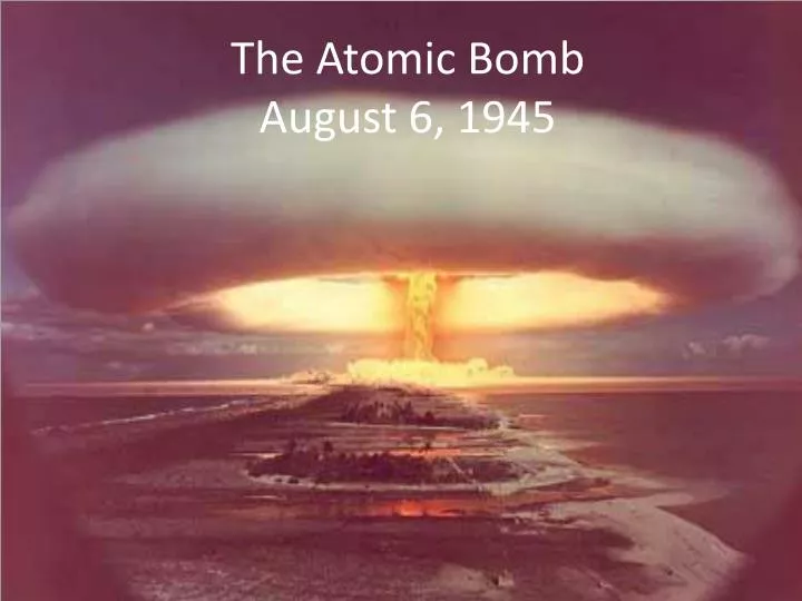the atomic bomb august 6 1945