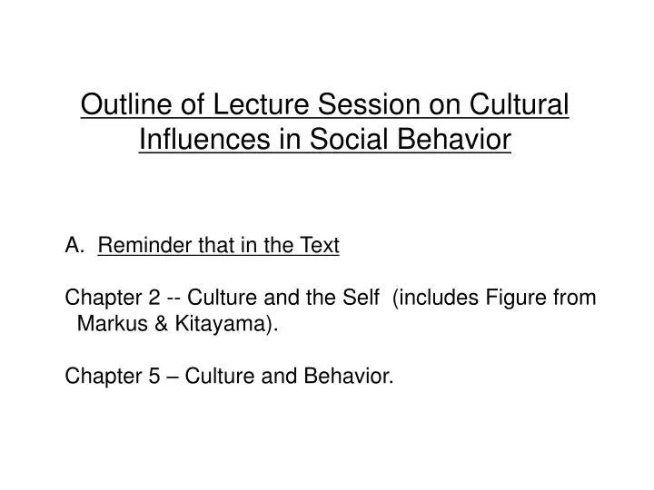 outline of lecture session on cultural influences in social behavior