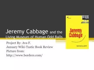 Jeremy Cabbage and the Living Museum of Human Odd Balls