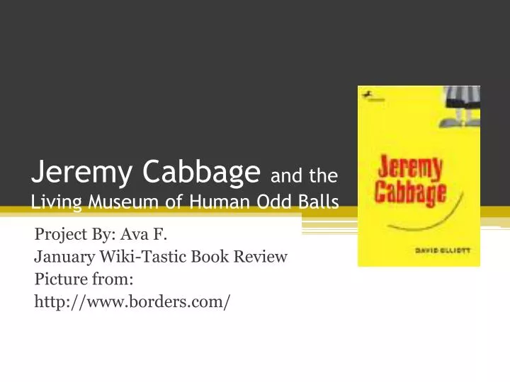 jeremy cabbage and the living museum of human odd balls