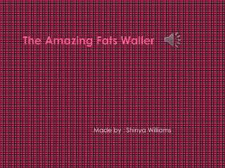 The Amazing Fats Waller