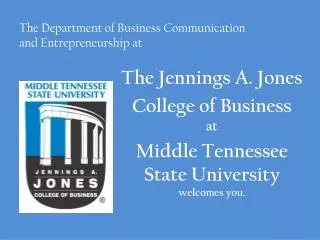 The Jennings A. Jones College of Business at Middle Tennessee State University welcomes you.