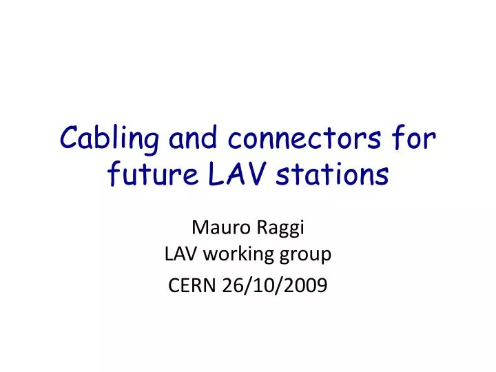 cablin g and connectors for future lav stations