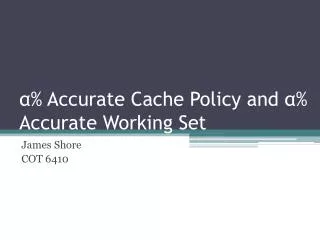 ? % Accurate Cache Policy and ? % Accurate Working Set