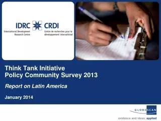 Think Tank Initiative Policy Community Survey 2013 Report on Latin America January 2014