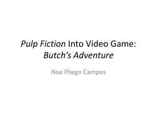 Pulp Fiction Into Video Game: Butch’s Adventure