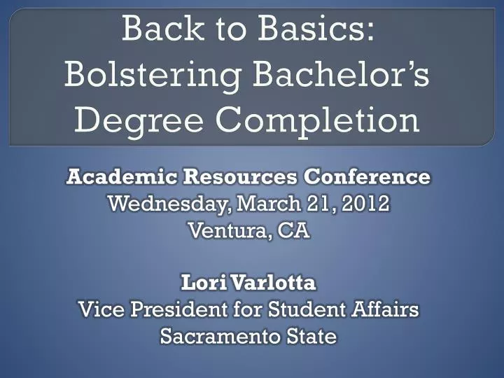 back to basics bolstering bachelor s degree completion