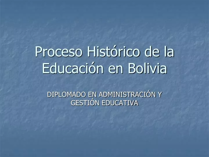proceso hist rico de la educaci n en bolivia