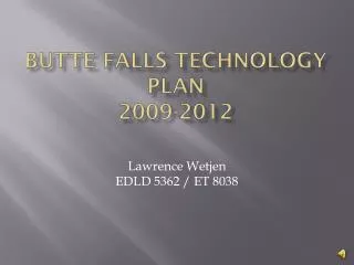 Butte Falls Technology Plan 2009-2012