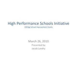 High Performance Schools Initiative 1003(g) School Improvement Grants
