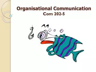 Organisational Communication Com 202-5