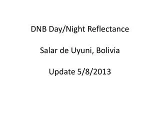 DNB Day/Night Reflectance Salar de Uyuni , Bolivia Update 5/8/2013