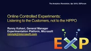 Online Controlled Experiments: Listening to the Customers, not to the HiPPO