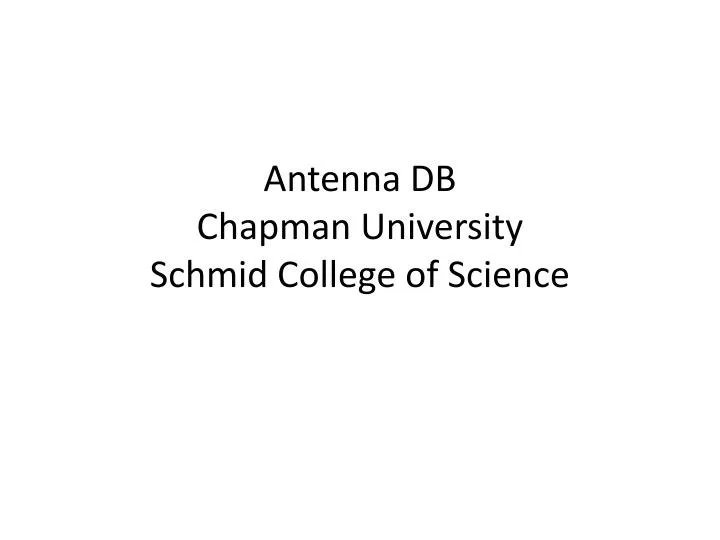 antenna db chapman university schmid college of science