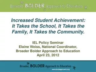 Increased Student Achievement: It Takes the School, It Takes the Family, It Takes the Community.