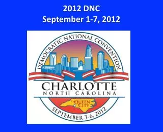 2012 DNC September 1-7, 2012